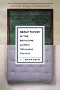 Group Theory in the Bedroom & Other Mathematical Diversions