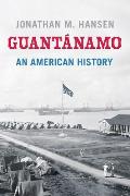 Guantanamo An American History