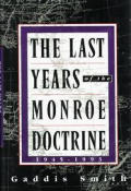 Last Years Of The Monroe Doctrine 19