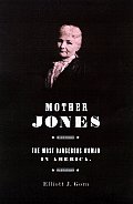 Mother Jones The Most Dangerous Woman In