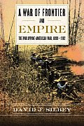 War of Frontier & Empire The Philippine American War 1899 1902