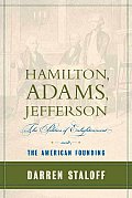 Hamilton Adams Jefferson The Politics Of