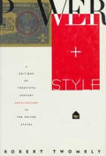 Power & Style A Critique Of Twentieth Century Architecture in the United States