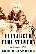 Elizabeth Cady Stanton An American Life