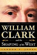 William Clark & the Shaping of the West