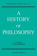 A History of Philosophy, Volume I: Greece and Rome