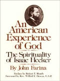 An American Experience of God: The Spirituality of Isaac Hecker