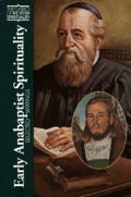 Early Anabaptist Spirituality Selected Writings