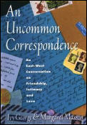 Uncommon Correspondence An East West Cor