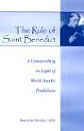 Rule of Saint Benedict A Commentary in Light of World Ascetic Traditions