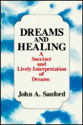 Dreams & Healing A Succinct & Lively Interpretation of Dreams