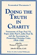 Doing the Truth in Charity Statements of Pope Paul VI Popes John Paul I John Paul II & the Secretariat for Promoting Christian Unity 1964 1