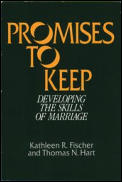 Promises to Keep Developing the Skills of Marriage