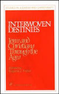 Interwoven Destinies Jews & Christians
