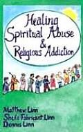 Healing Spiritual Abuse & Religious Addiction