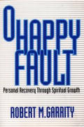 O Happy Fault: Personal Recovery Through Spiritual Growth