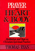 Prayer Of Heart & Body Meditation & Yoga As Christian Spiritual Practice
