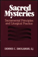 Sacred Mysteries: Sacramental Principles and Liturgical Practice