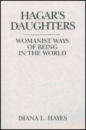 Hagars Daughters Womanist Ways of Being in the World