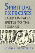 Spiritual Exercises Based On Pauls Epistle to the Romans