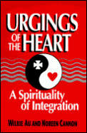 Urgings of the Heart A Spirituality of Integration