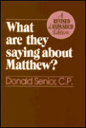 What Are They Saying about Matthew? Revised and Expanded Edition