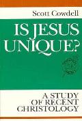 Is Jesus Unique A Study Of Recent Christ