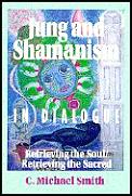 Jung & Shamanism In Dialogue Retrieving