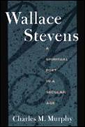 Wallace Stevens A Spiritual Poet In A Se