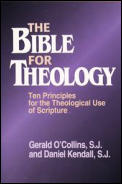 Bible for Theology 10 Principles for the Theological Use of Scripture
