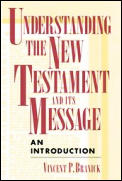 Understanding the New Testament & Its Message