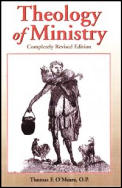 Theology of Ministry (Completely Revised Edition)