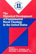 The Historical Development of Fundamental Moral Theology in the United States (No. 11): Readings in Moral Theology No. 11