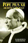 Pope Pius Xii Architect For Peace