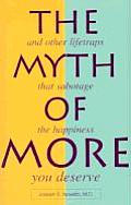 Myth of More & Other Lifetraps That Sabotage the Happiness You Deserve