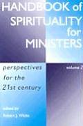 Handbook of Spirituality for Ministers Volume 2 erspectives for the 21st Century