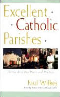 Excellent Catholic Parishes The Guide to Best Places & Practices