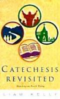 Catechesis Revisted: Handing on Faith Today