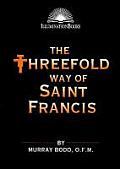 The Threefold Way of St. Francis