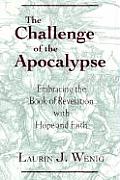 The Challenge of the Apocalypse: Embracing the Book of Revelation with Hope and Faith