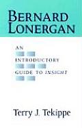 Bernard Lonergan: An Introductory Guide to Insight