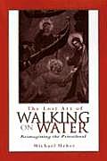 Lost Art of Walking on Water Reimagining the Priesthood