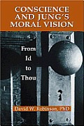 Conscience and Jung's Moral Vision: From Id to Thou