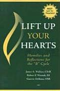 Lift Up Your Hearts Homilies & Reflections for the B Cycle