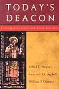 Today's Deacon: Contemporary Issues and Cross-Currents