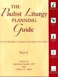 Paulist Liturgy Planning Guide For the Readings of Sundays & Major Feast Days Year C