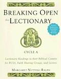 Breaking Open the Lectionary: Lectionary Readings in Their Biblical Context for Rcia, Faith Sharing Groups, and Lectors--Cycle a