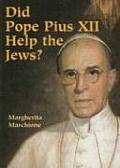 Did Pope Pius XII Help the Jews?