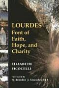 Lourdes: Font of Faith, Hope, and Charity
