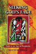 Seeking God's Face: Faith in an Age of Perplexity